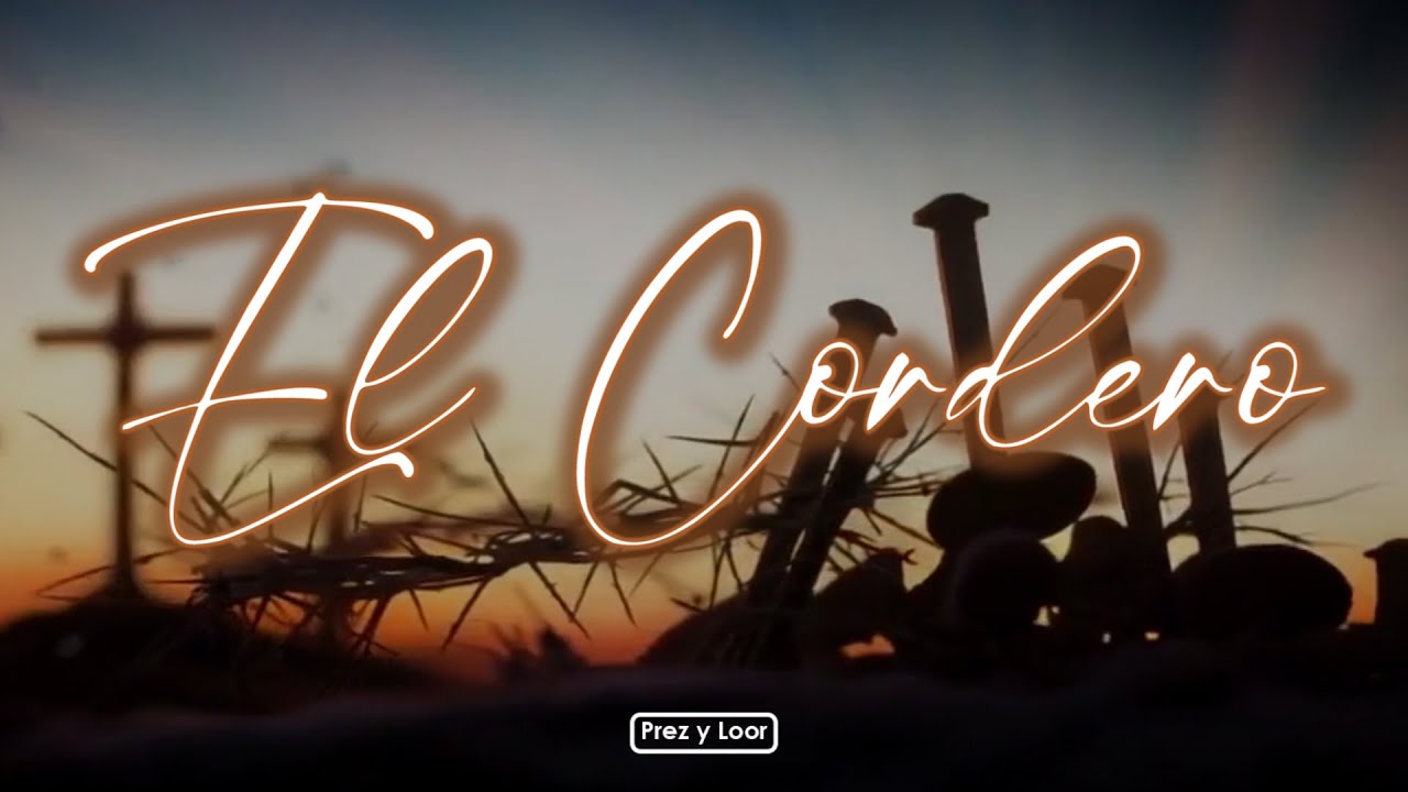 El Cordero - Prez y Loor