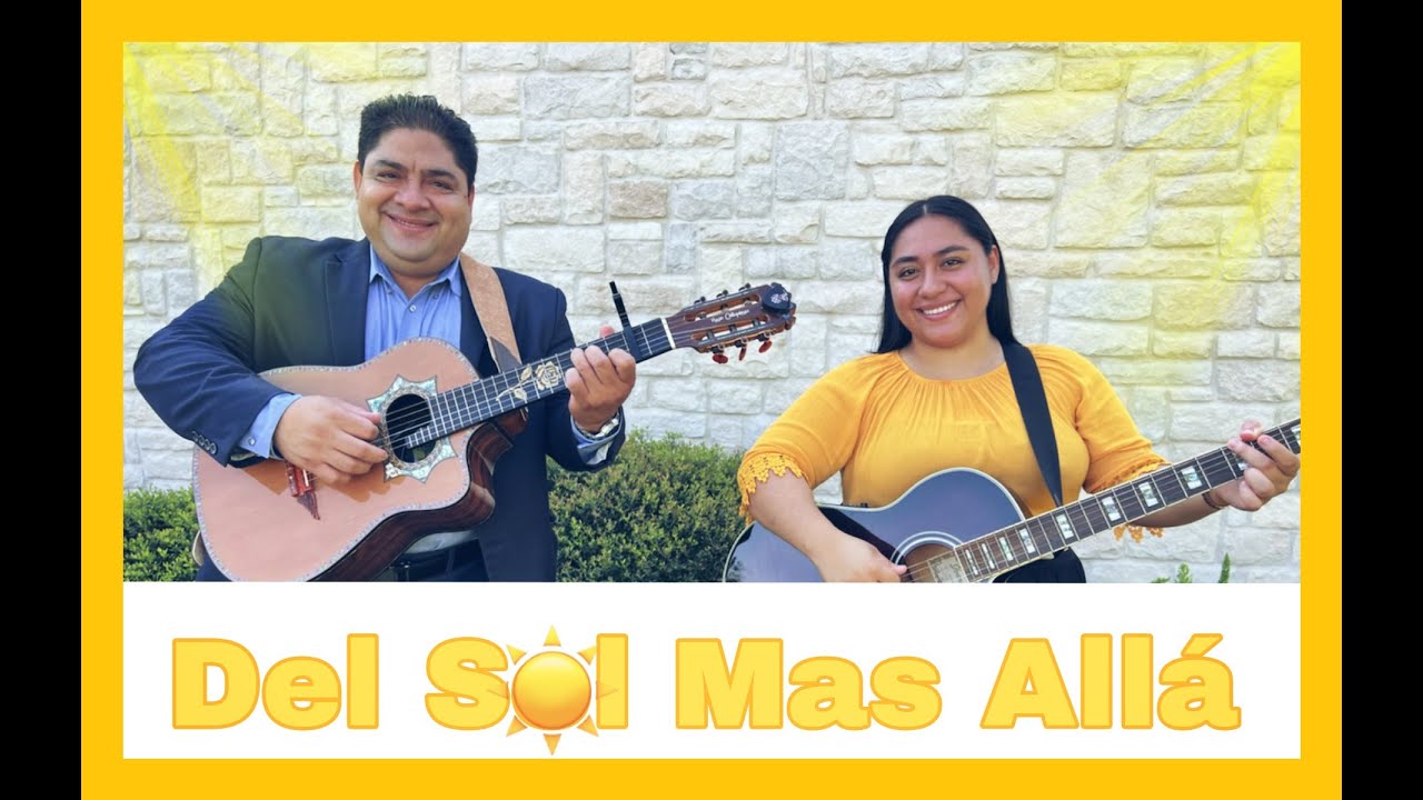 DÚO NOE & RUTH CAMPOS: Del Sol Mas Allá (Video Oficial)