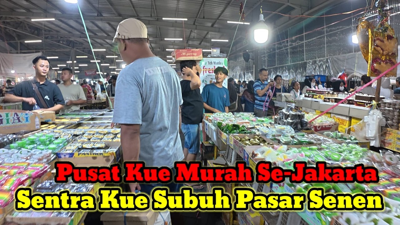 BORONG TAKJIL!! Suasana Sentra Kue Subuh Senen Jelang Buka Puasa | Pasar kue Termurah Se-Jakarta