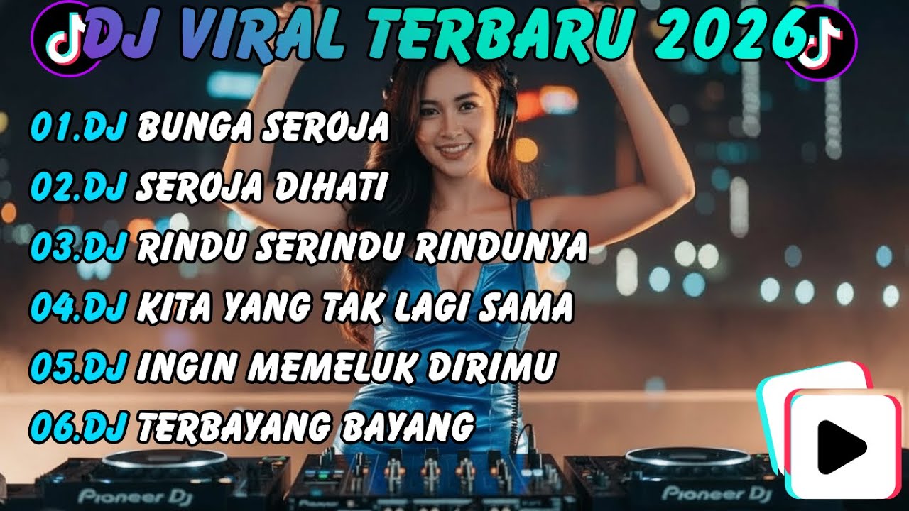 DJ TERBARU VIRAL 2026 || DJ BUNGA SEROJA || SEROJA DI HATI || DJ REMIX POWERFUL BASS