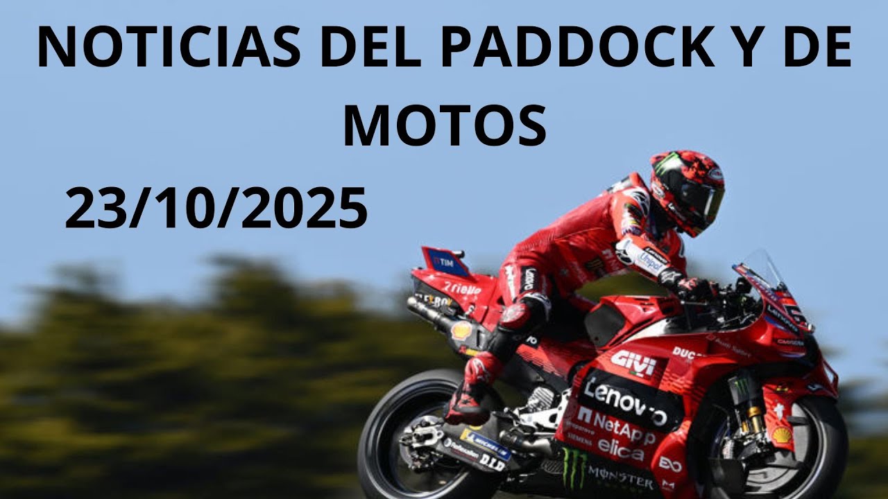 NOTICIAS DEL PADDOCK Y DE MOTOS - 23/10/2025