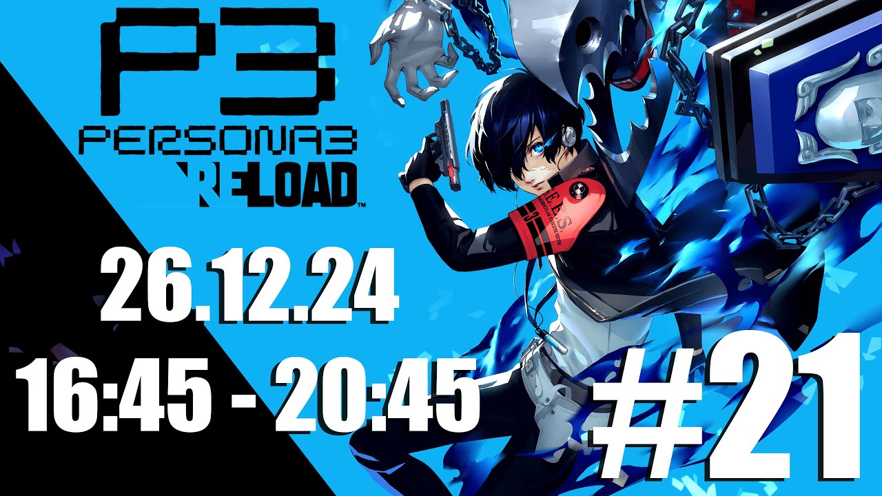 Persona 3 Reload / Прохождение / Стрим №21