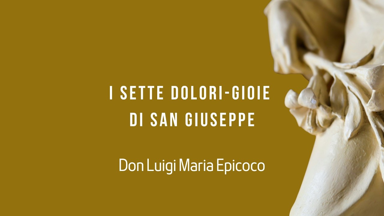 I sette dolori-gioie di San Giuseppe- Don Luigi Maria Epicoco