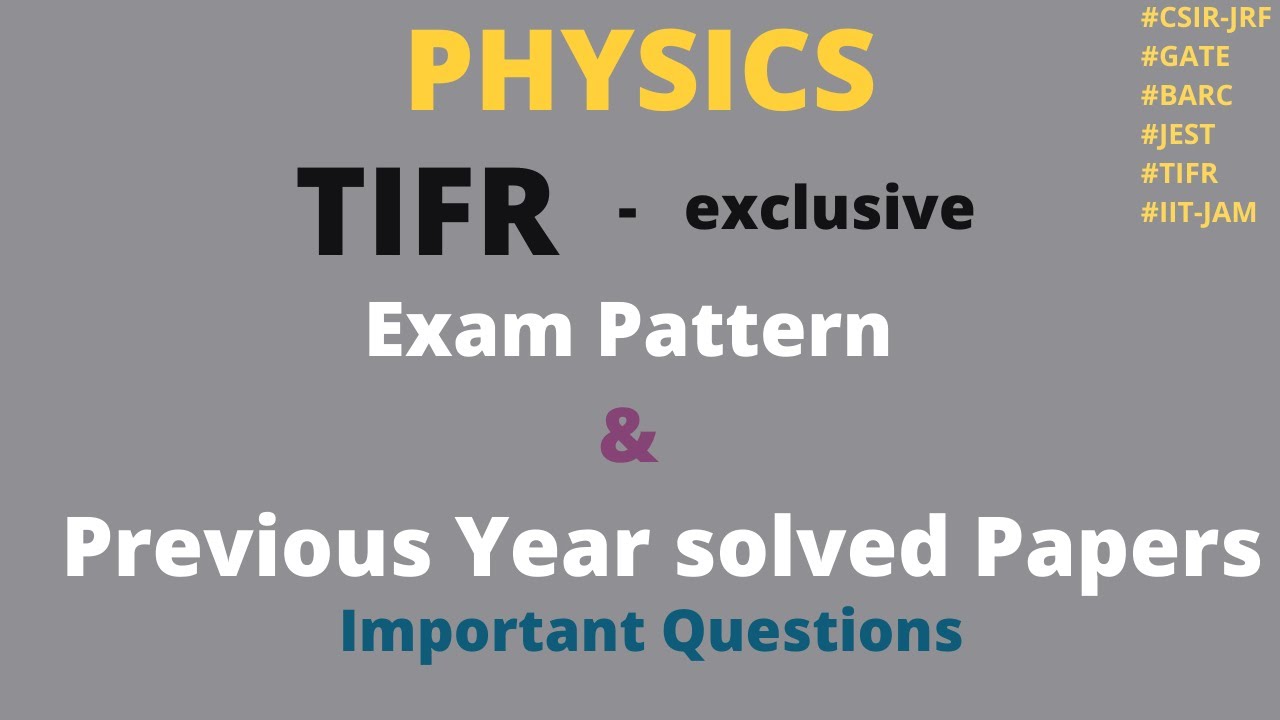 TIFR - physics | Exam pattern | Syllabus | Previous Years solved Papers