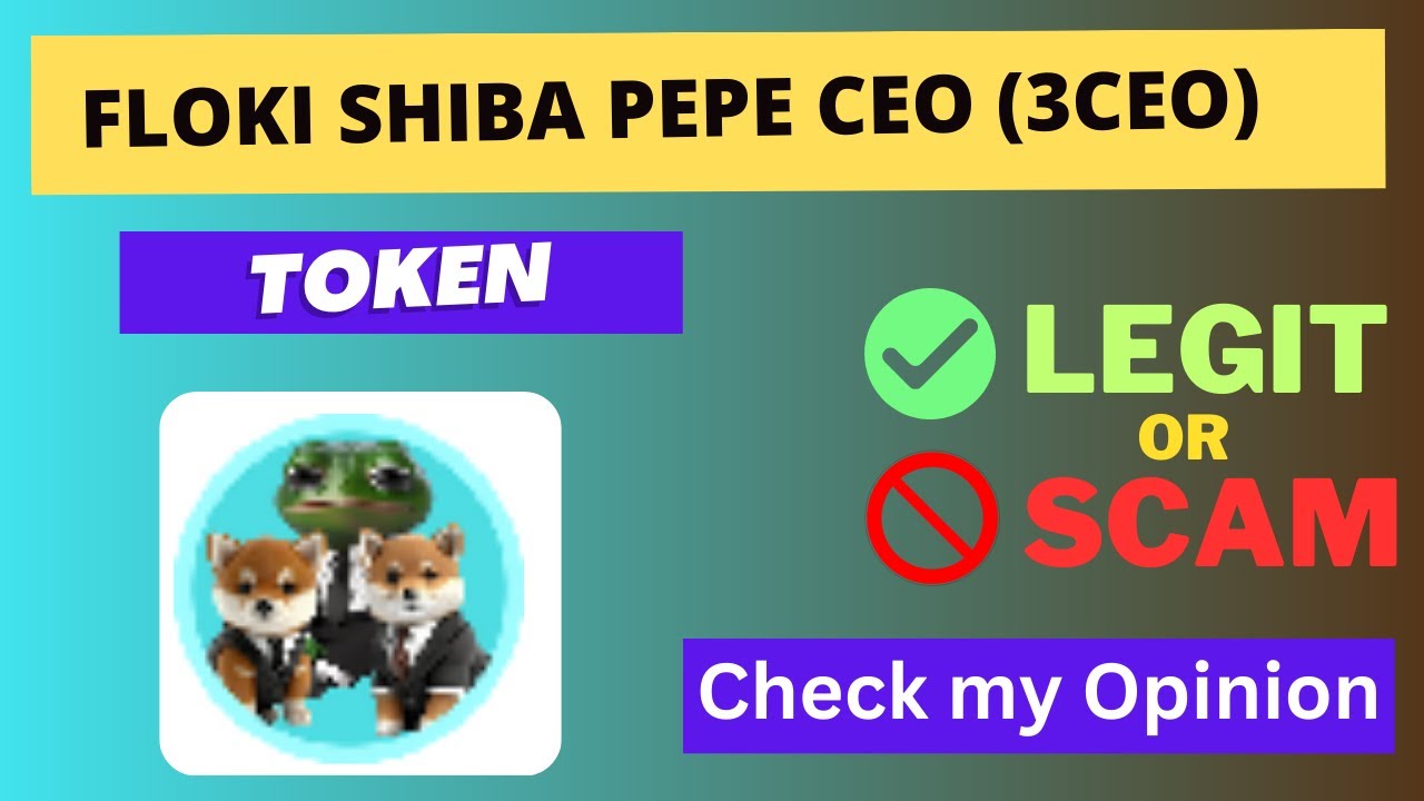 Is FLOKI SHIBA PEPE CEO (3CEO) Token Legit or Scam ??