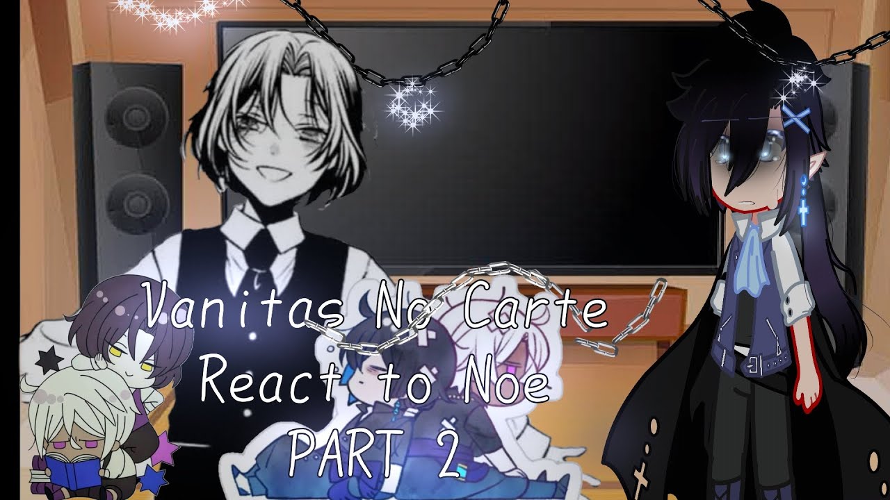 'Vanitas no carte react to noe' Part 2? VaniNoe vs LouNoe!!