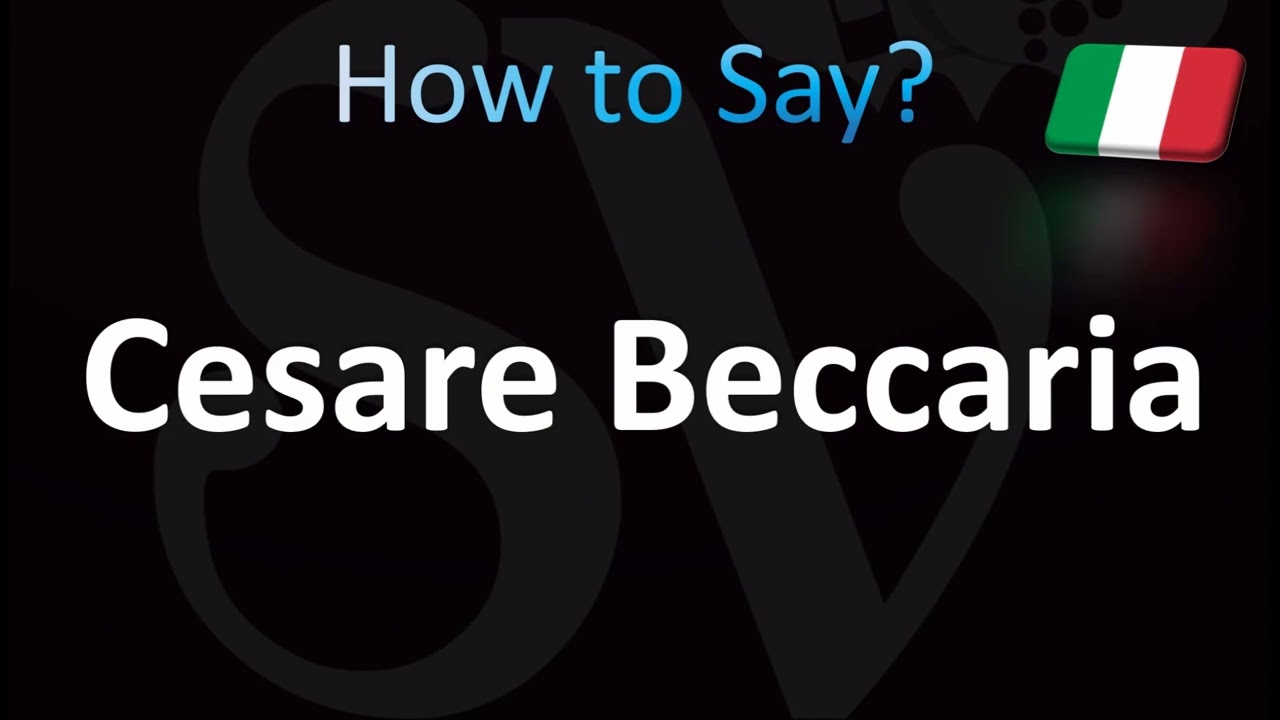 How to Pronounce ''Cesare Beccaria'' Correctly! (Italian)