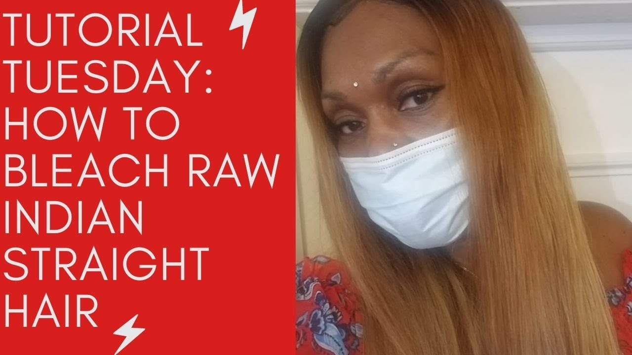 Tutorial Tuesday: How To Bleach Raw Indian Straight Bundles And Frontal