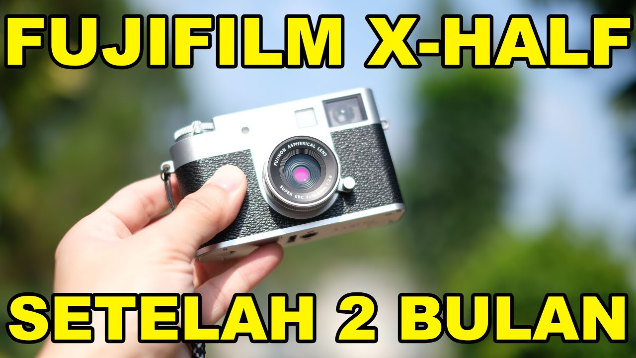 REVIEW FUJIFILM X-HALF, KAMERA INI BUKAN BUAT FOTOGRAFER!