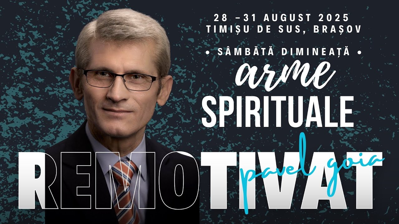 Arme spirituale | pastor Pavel Goia | Remotivat 2025 (s&acirc;mbătă dimineața)