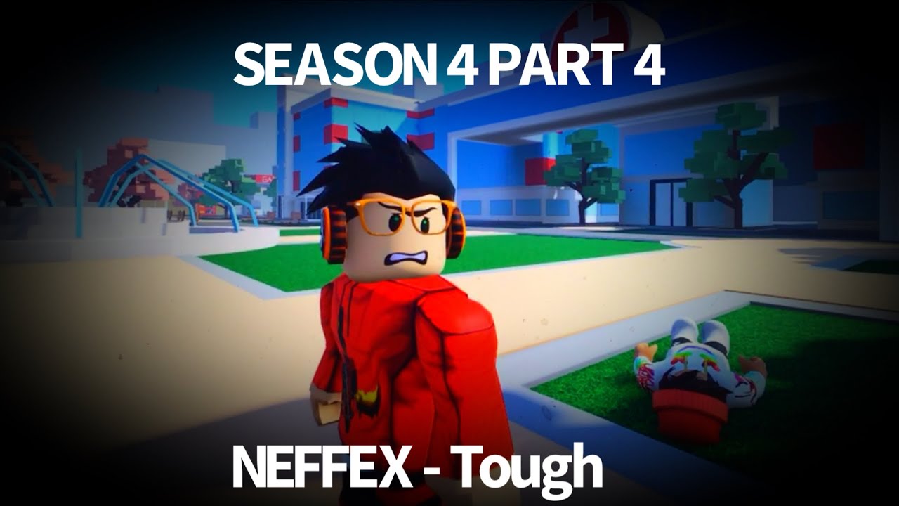 ROBLOX BULLY Story, 4 СЕЗОН, ЧАСТЬ 4 - 🛡️ NEFFEX - Крутой 🛡️