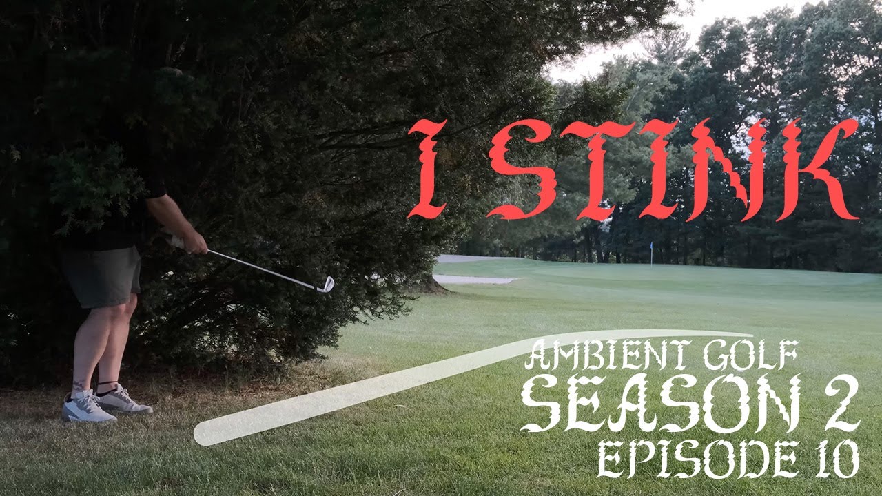 I STINK Ambient Golf Season 2 Episode 10 Golf ASMR