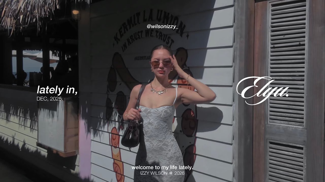 elyu vlog &bull; lately, by izzy.
