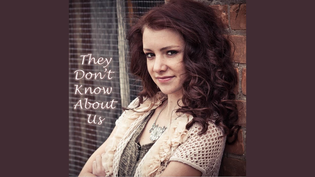 They Don't Know About Us