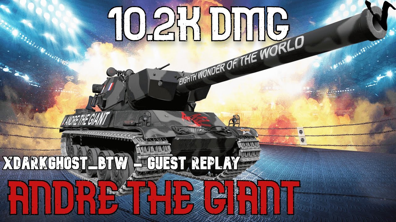 Andre The Giant - 10.2K Damage: Guest Replay - xDarkGhost_btw: WoT Console - World of Tanks Console