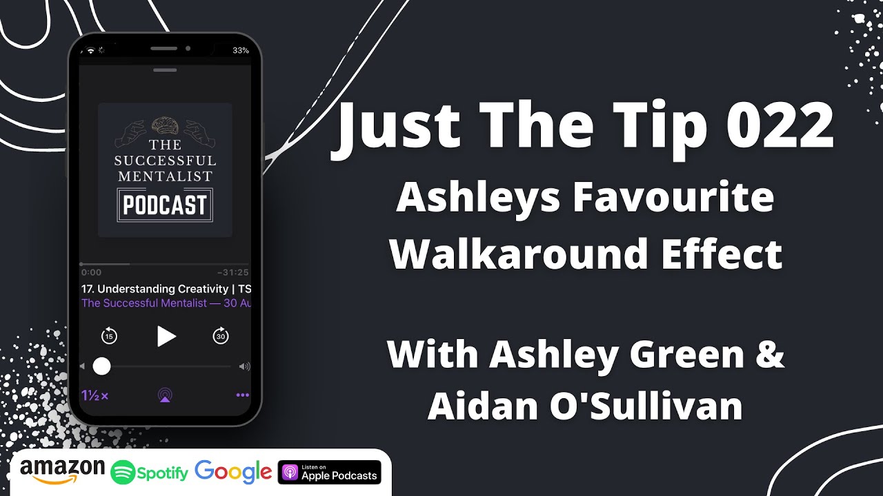 Ashley's Favourite Walkaround Effect | Just The Tip 022 | The Successful Mentalist Podcast