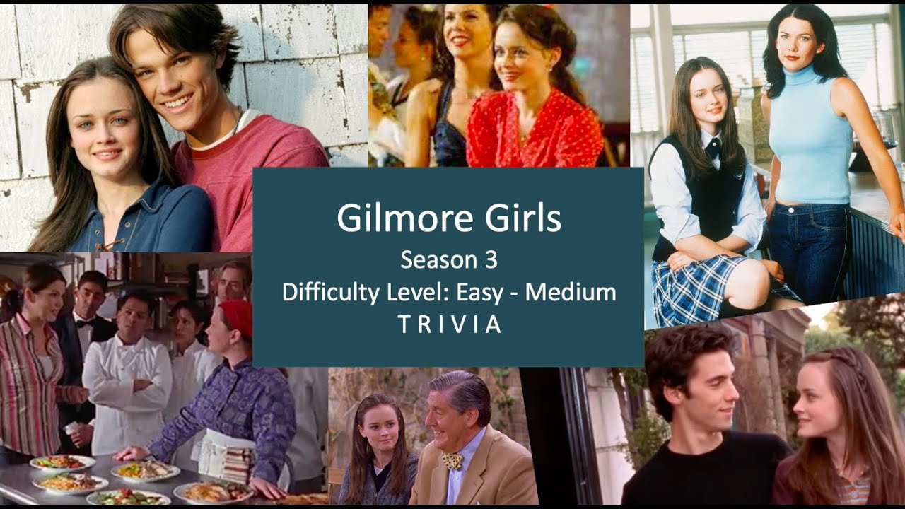Gilmore Girls Trivia - Season 3 - Level: Easy to Medium