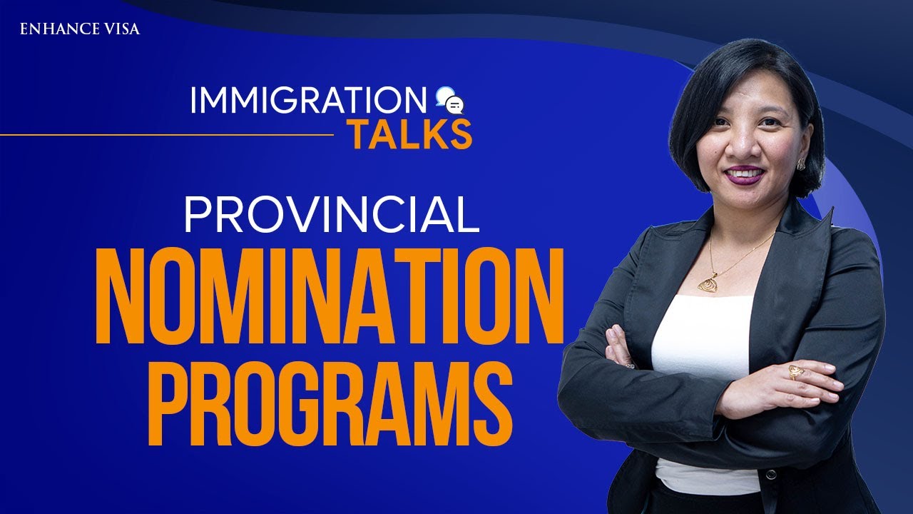 Immigration Talks #22: Provincial Nomination Programs