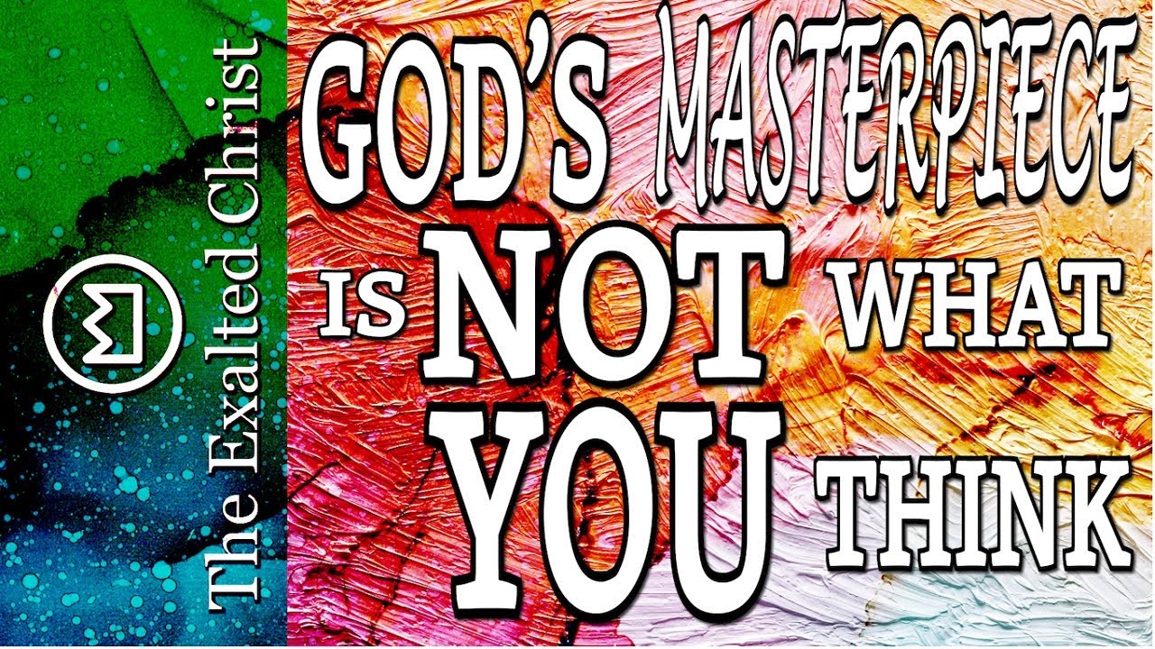 What is God's Masterpiece? - Ephesians 2:10