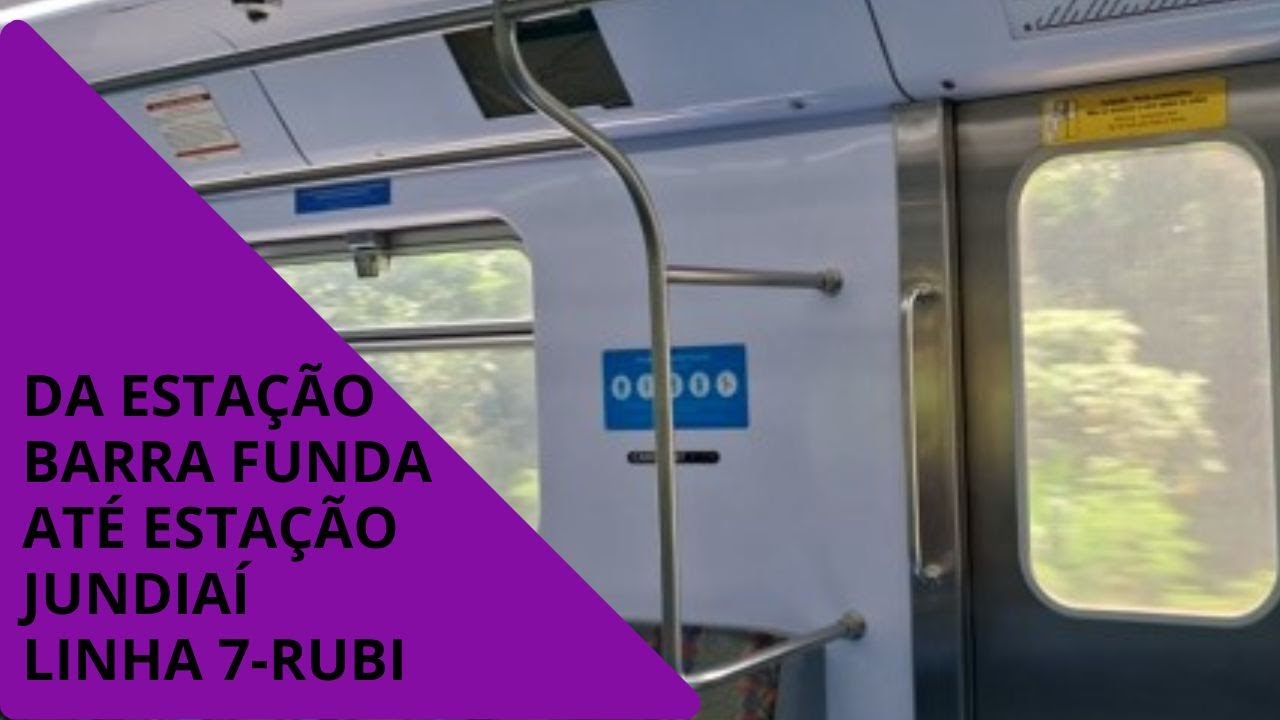 Linha 7-Rubi - Estação Barra Funda Até Estação Jundiaí - Vídeo Longo Com Sinal Sonoro das Estações
