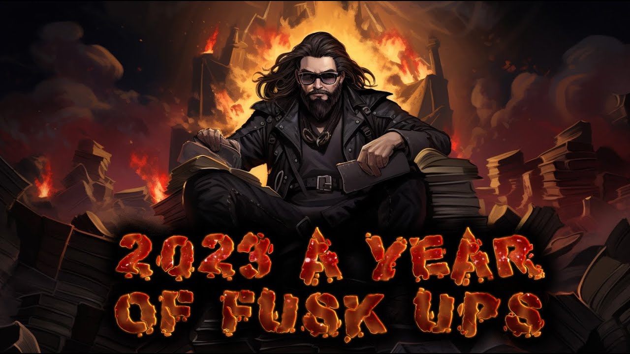 2023 The Year of F-Ups