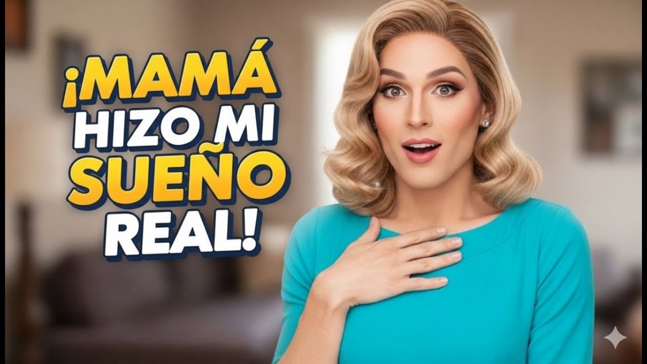 Mi mamá me ayudó a convertirme en mujer - Historias de travestismo