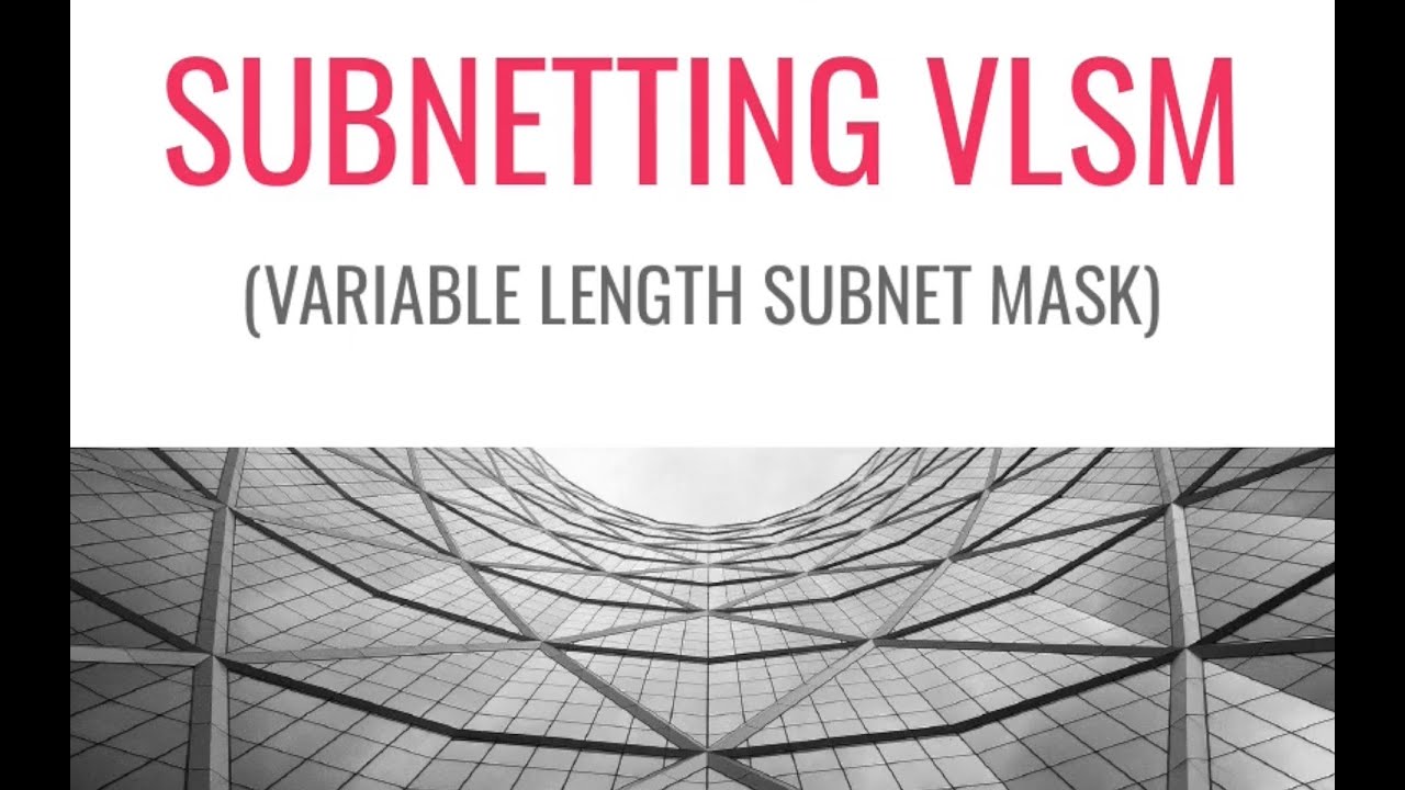 SUBNETTING VLSM. Cómo hacer Subnetting de máscara variable paso a paso