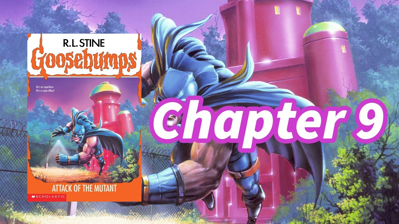 Goosebumps: Attack of the Mutant - Chapter 9