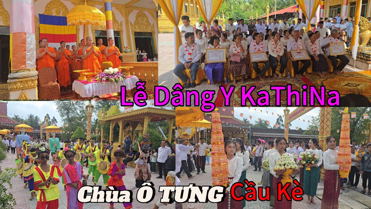 Lễ Dâng Y KaThiNa Chùa Ô TƯNG - Cầu Kè - Trà Vinh cũ - Tỉnh Vinh Long Mới