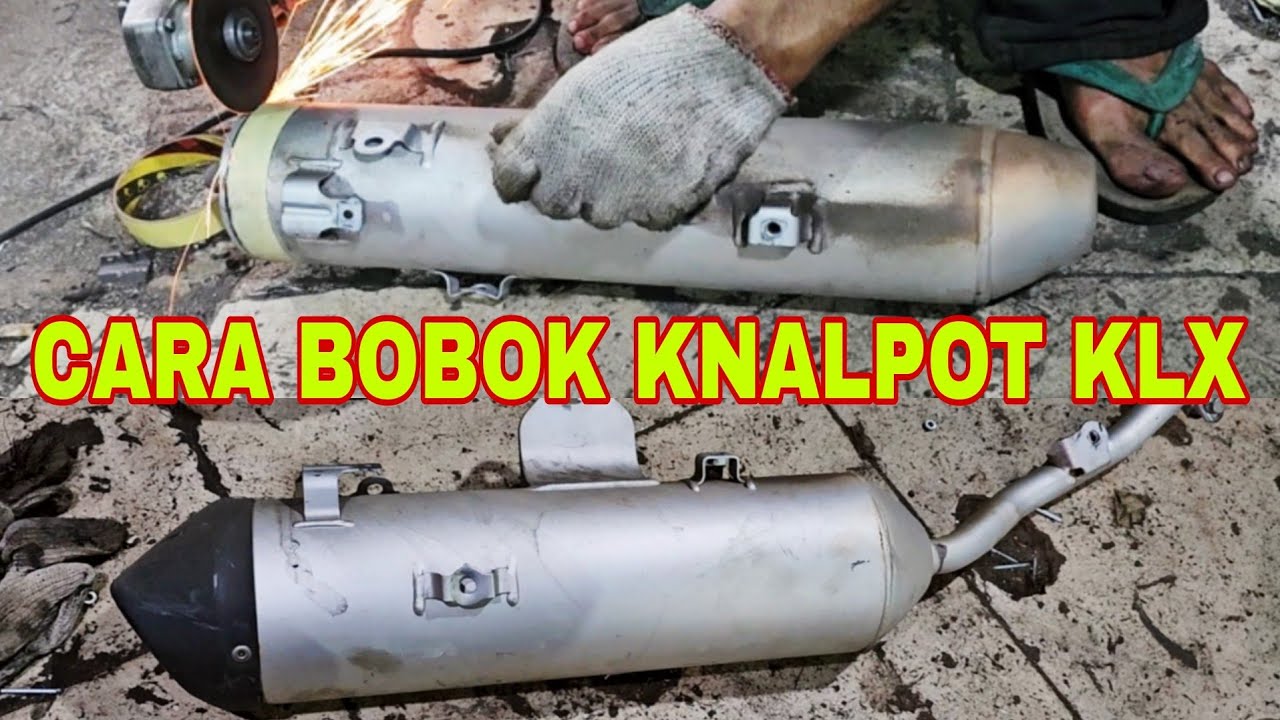 TIPS DAN TRIK CARA BOBOK KNALPOT KAWASAKI KLX BISA RAPIH HASILNYA NO CACAT SUARA SESUAI KEINGINAN