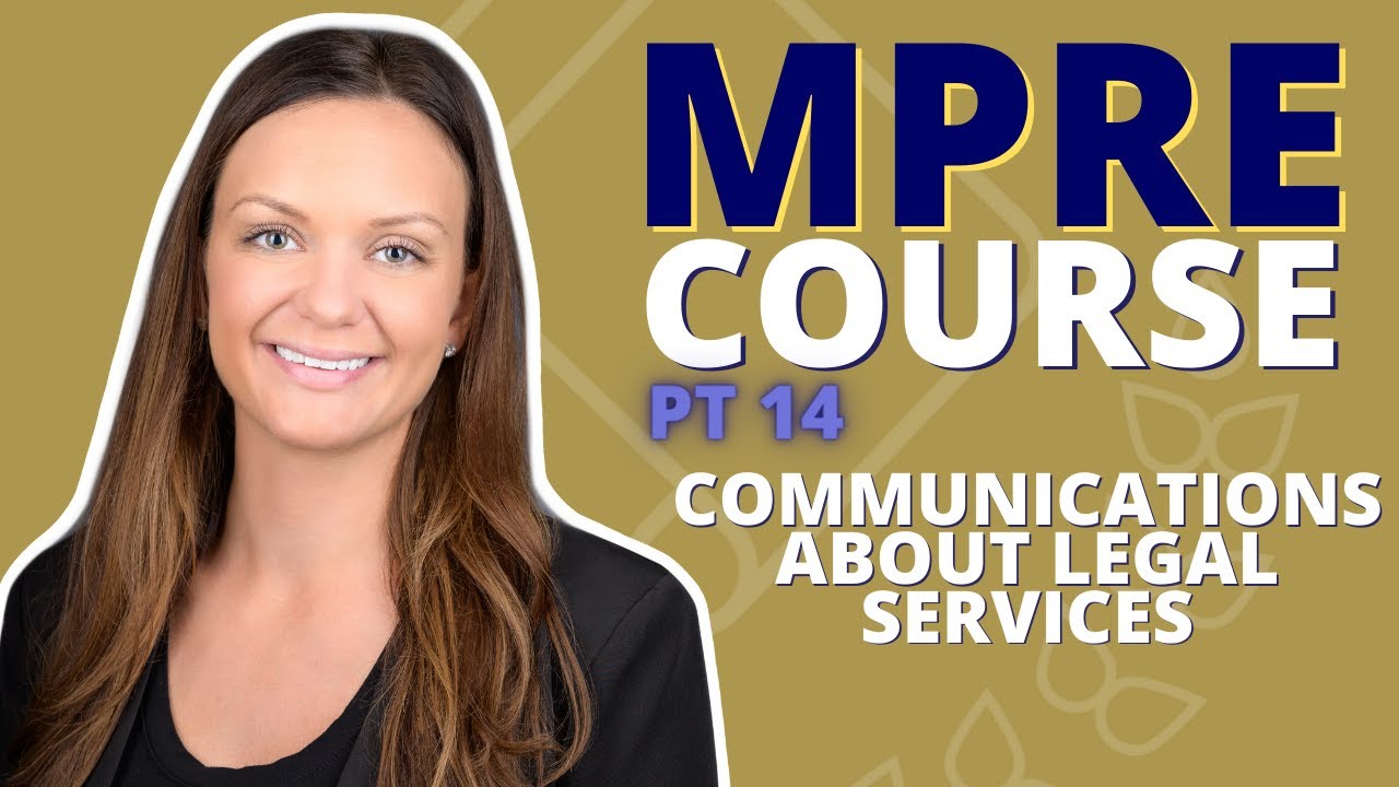 MPRE COURSE PART 14: Communications About Legal Services