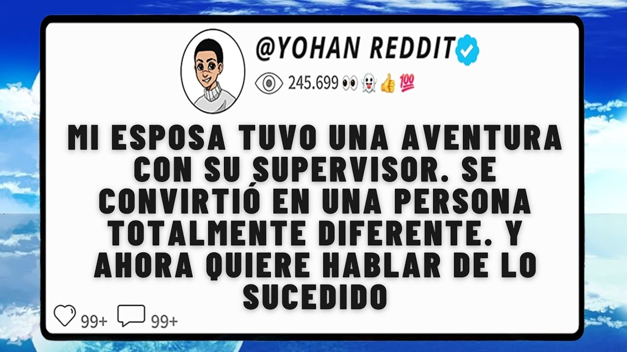 Mi esposa tuvo una aventura con su supervisor. Se convirtió en una persona totalmente diferente.