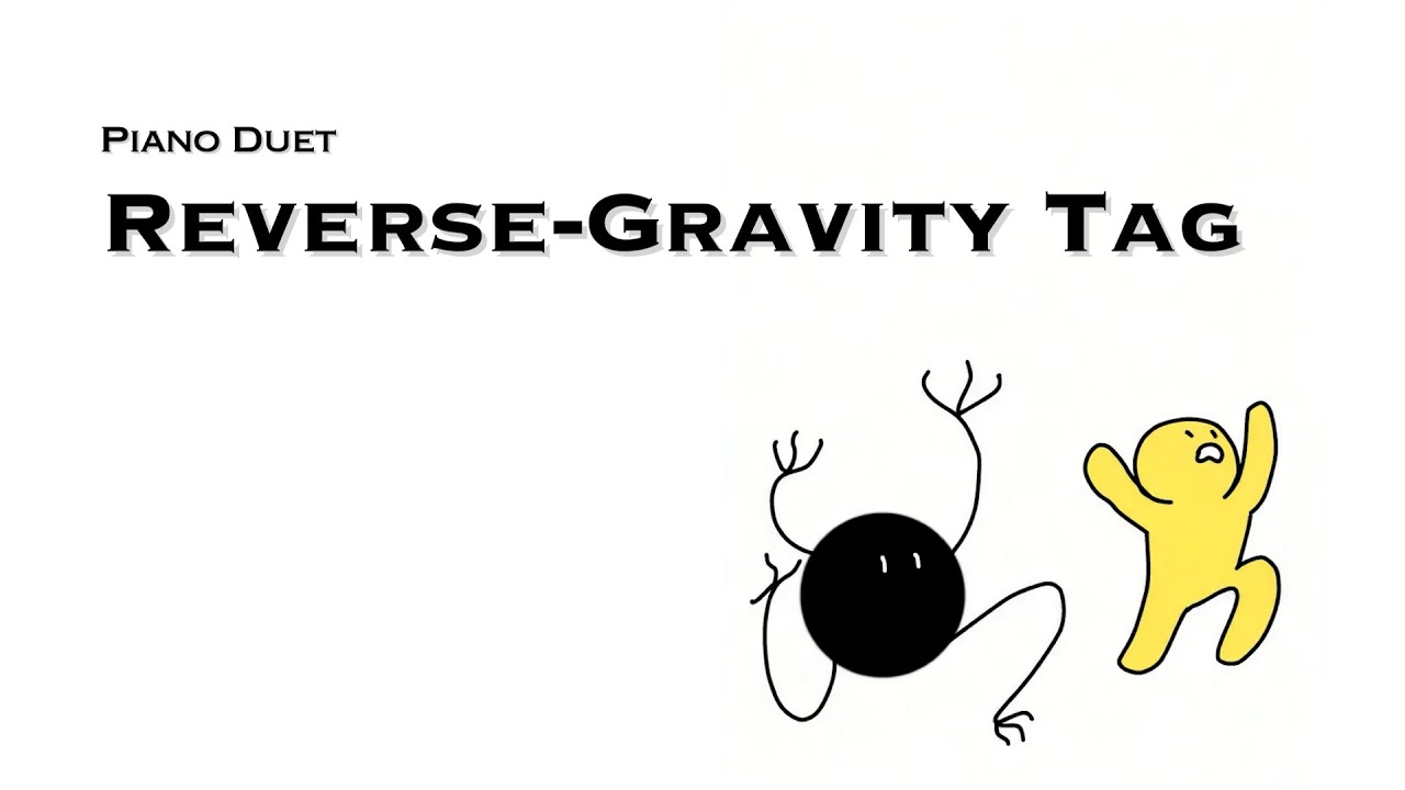 Reverse-Gravity Tag | Piano Duet