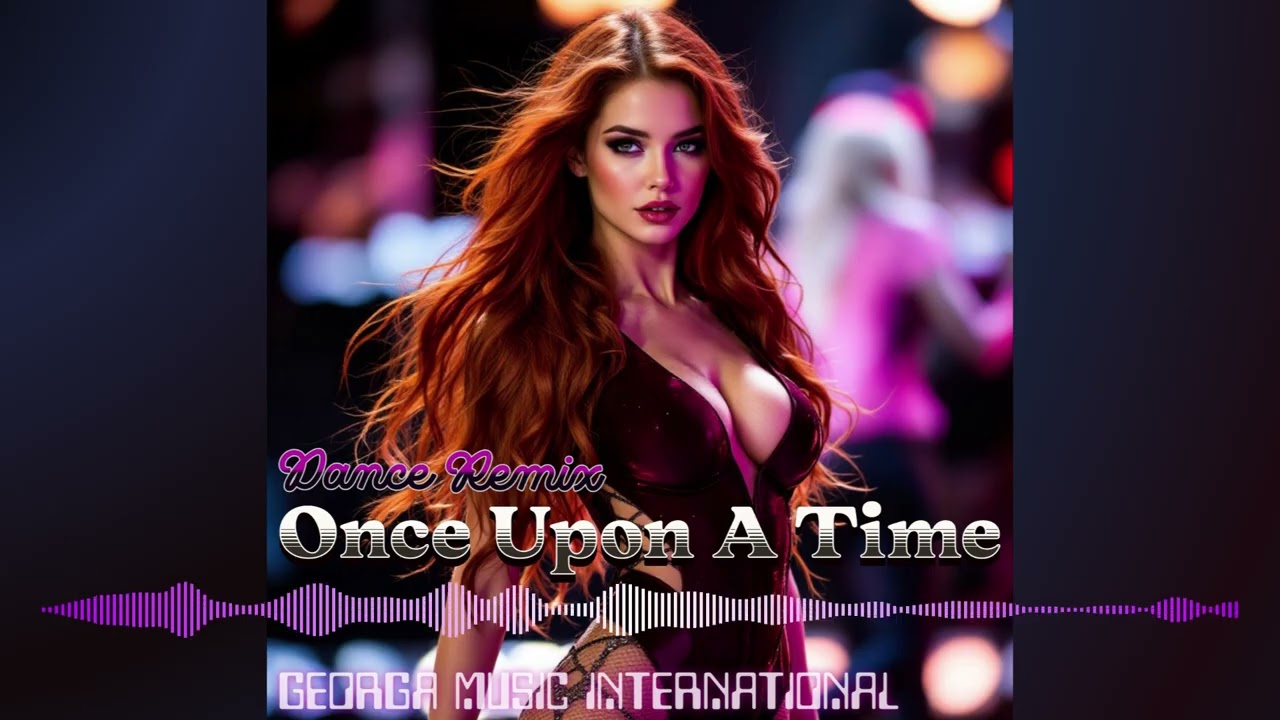 New Songs | Official Music Channel | Once Upon A Time (Remix) | Dance Music | Love Song