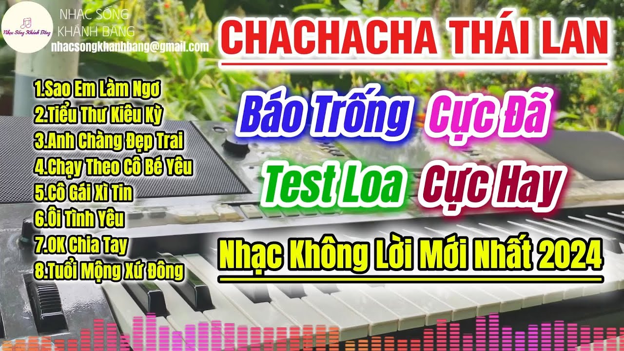 LK ChaChaCha Thái Mới Nhất 2025 | Báo Trống Đã Tai | Nhạc Test Loa Nghe Là Mê | Nhạc Sống Khánh Băng