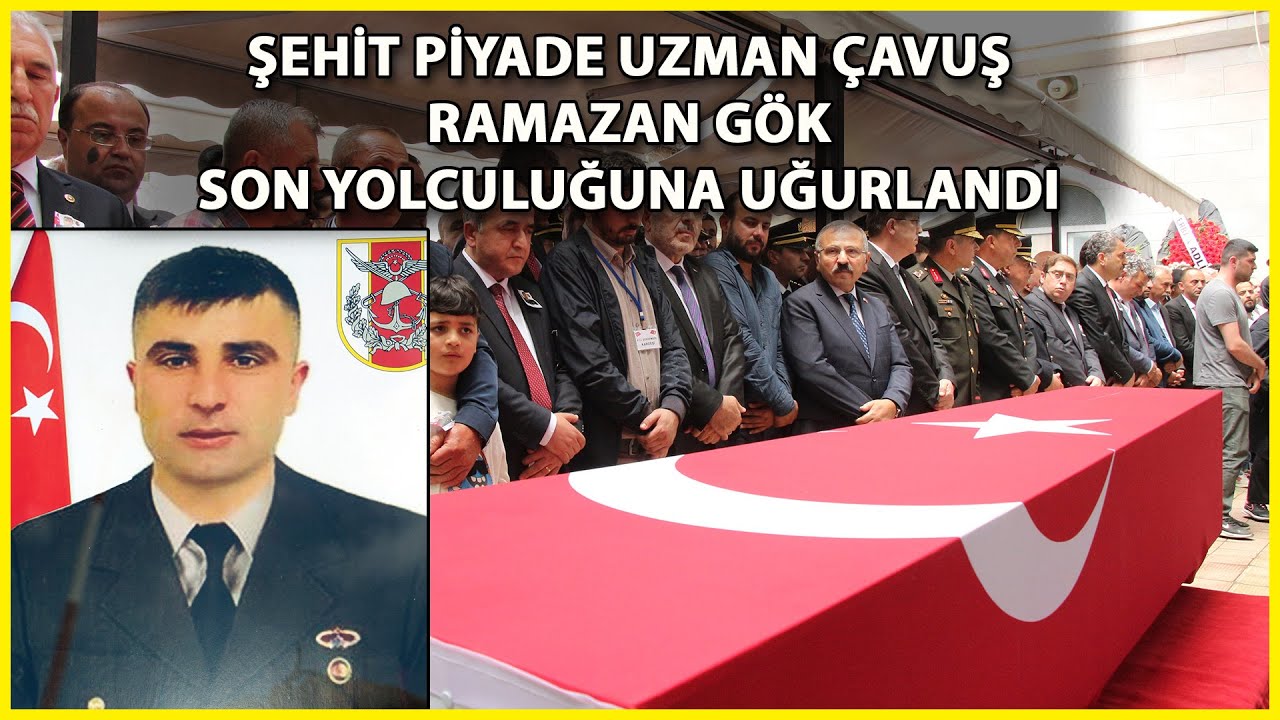 Şehit Piyade Uzman Çavuş Ramazan Gök Son Yolculuğuna Uğurlandı