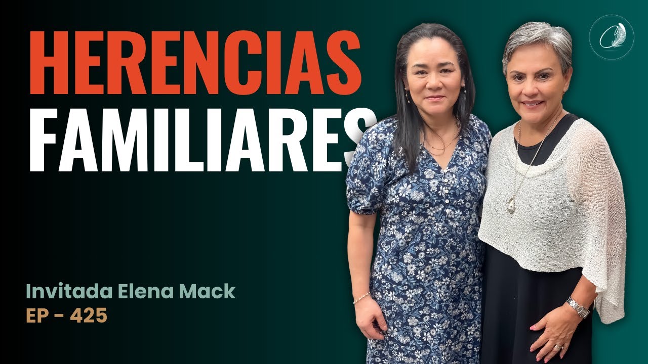 425. Herencias familiares | Elena Mack