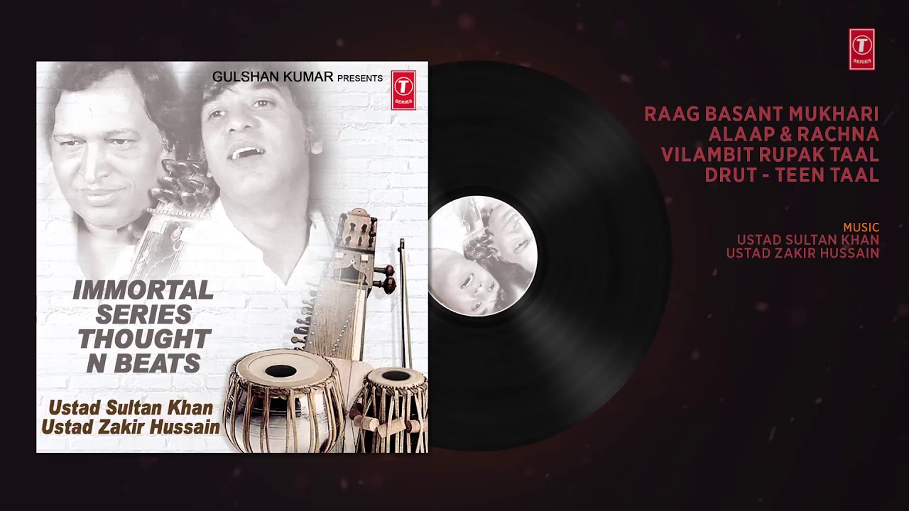 ►RAAG BASANT MUKHARI (Tabla Classical) || USTAD SULTAN KHAN,USTAD ZAKIR HUSSAIN || T-Series Classics