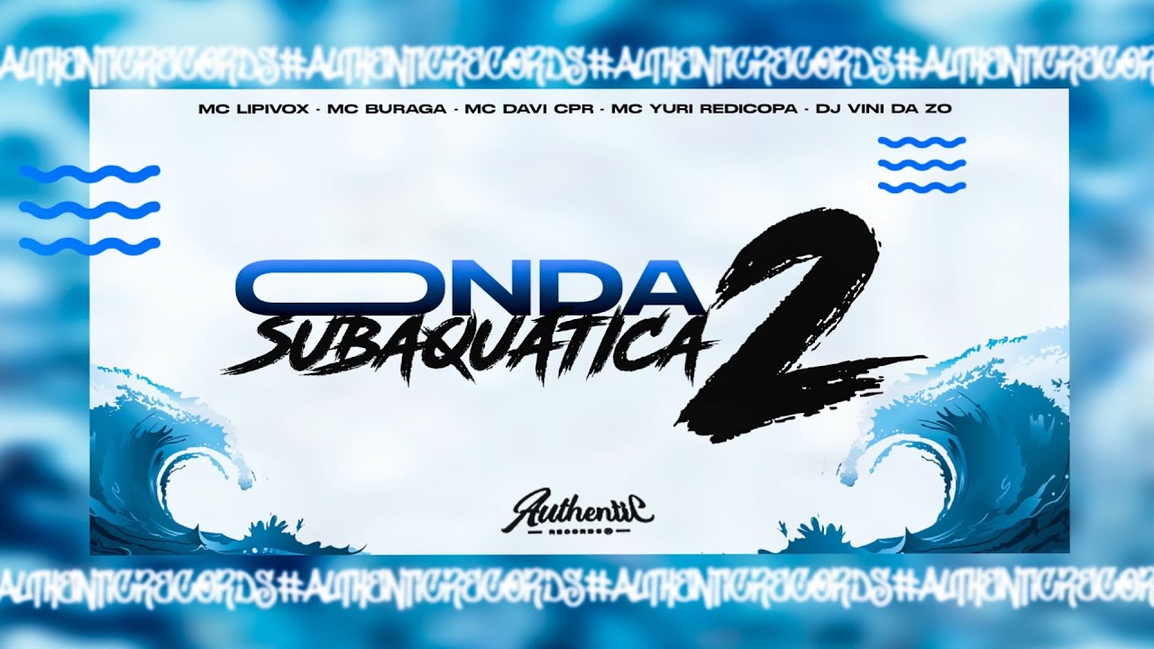 ONDA SUBAQUÁTICA 2 - MC LIPIVOX, MC BURAGA, MC DAVI CPR E YURI REDICOPA (DJ VINI DA ZO) 🌊
