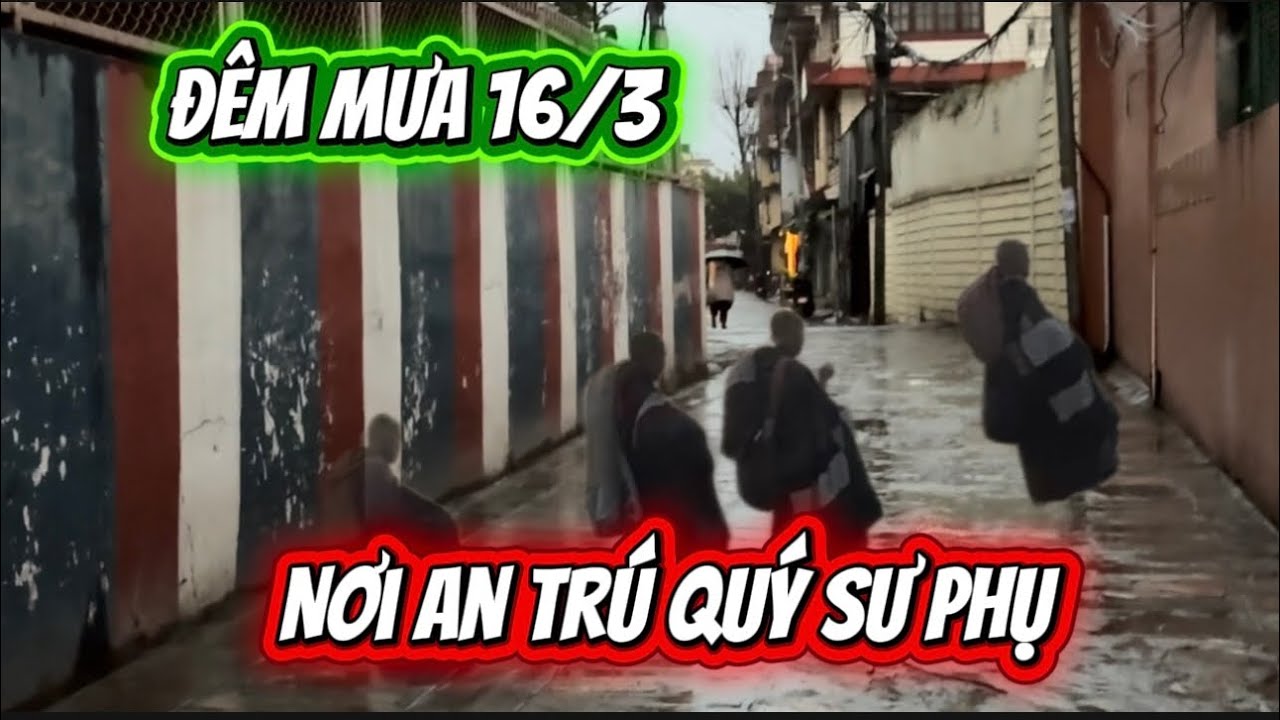 Đêm Mưa Nơi An Trú Mới Thầy MINH TUỆ Cùng Sư Huynh Đệ.16/3