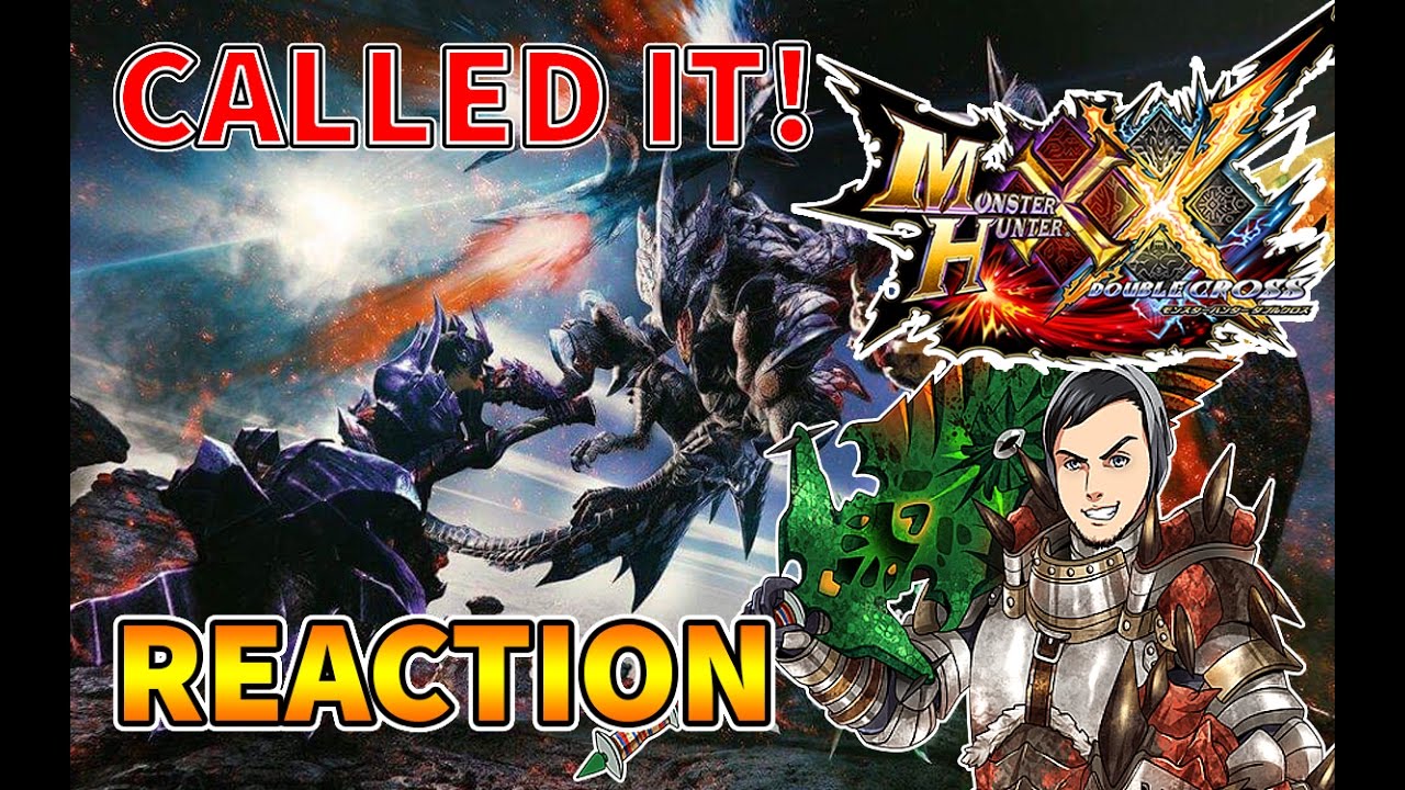 monster Hunter XX (Double Cross) Reaction-I CALLED IT!