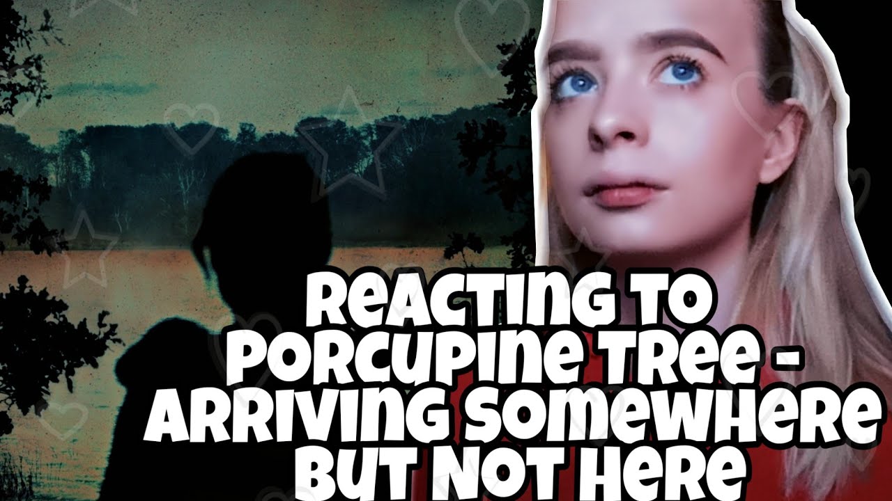 Reacting to Porcupine Tree- Arriving Somewhere But Not Here