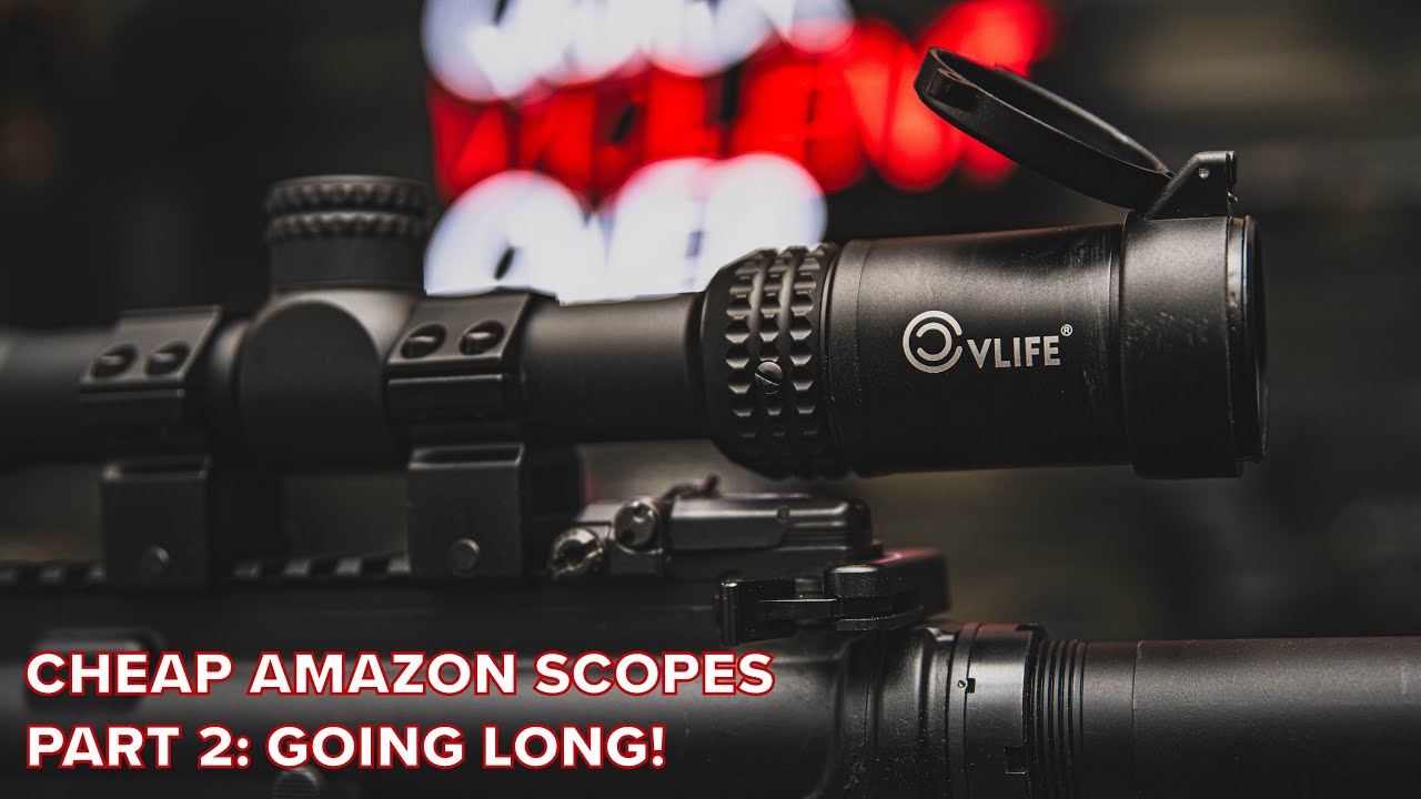 Cheap Amazon Scopes | Part 2 - Going Long!