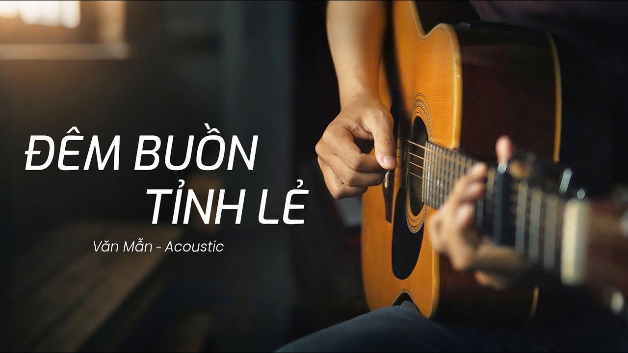 ĐÊM BUỒN TỈNH LẺ - Văn Mẫn | Bolero Acoustic