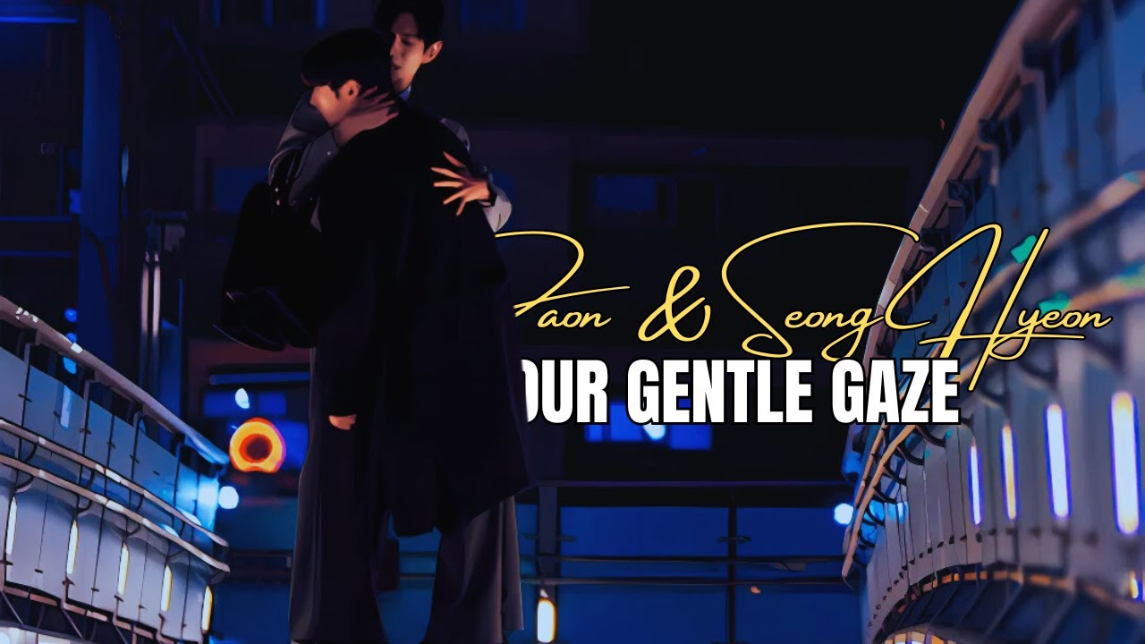 Daon & Seong Hyeon|| Secret Relationship|| Your Gentle Gaze| BL|| MV