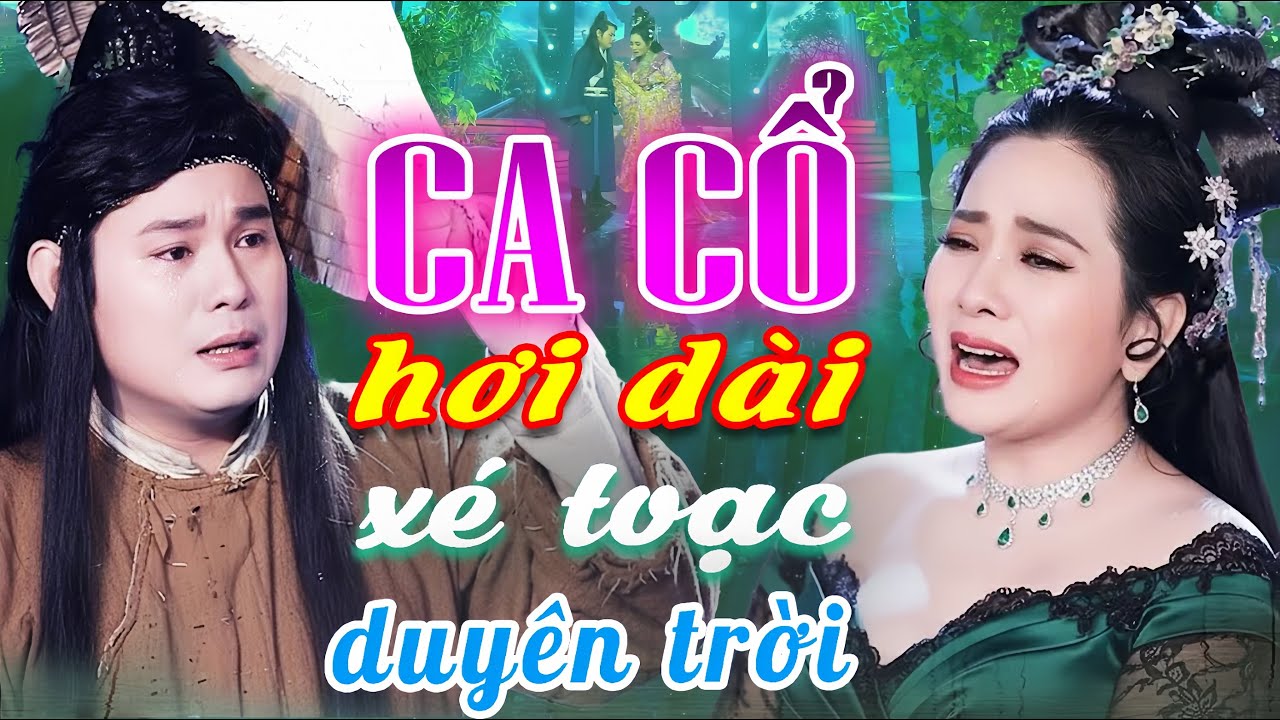 Xé Duyên Trời CA CỔ HIỆN ĐẠI HAY - LƯƠNG HỒNG HUỆ, BÙI TRUNG ĐẲNG Ca Cổ Hơi Dài Nhất🔥CA CỔ CẢI LƯƠNG