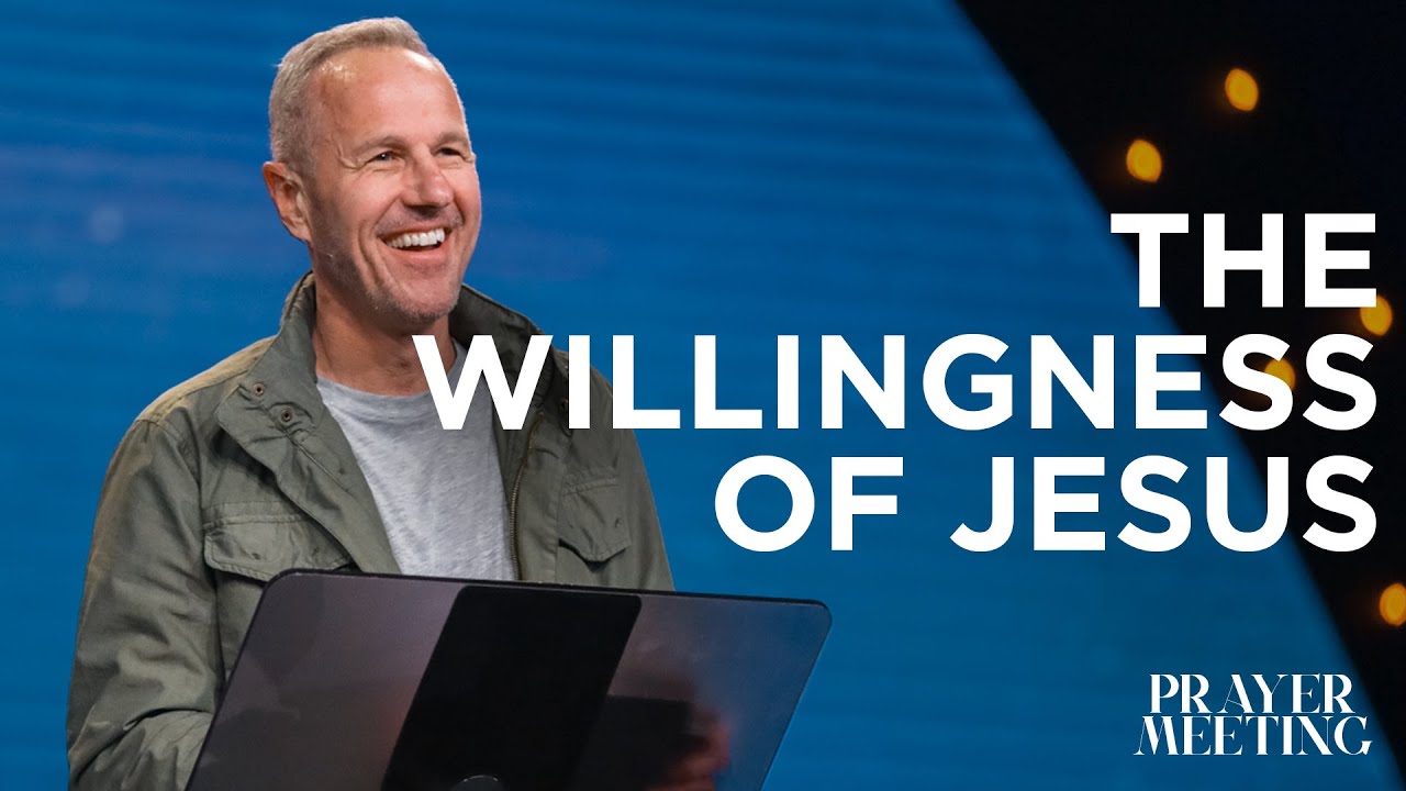 The Willingness of Jesus | Prayer Meeting | Pastor John Lindell