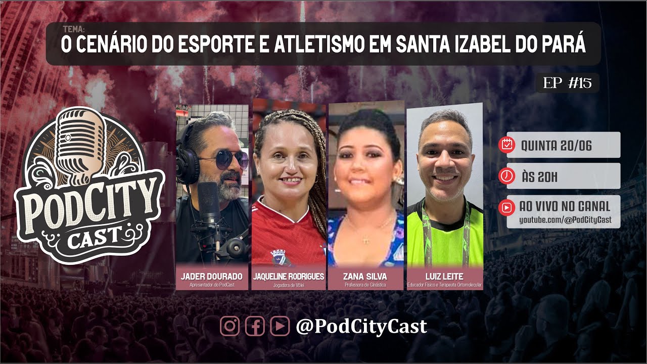 PodCityCast 🎙️ EP #15 🌟 O Cenário do Esporte e Atletismo em Santa Izabel do Pará 🌟🎙️