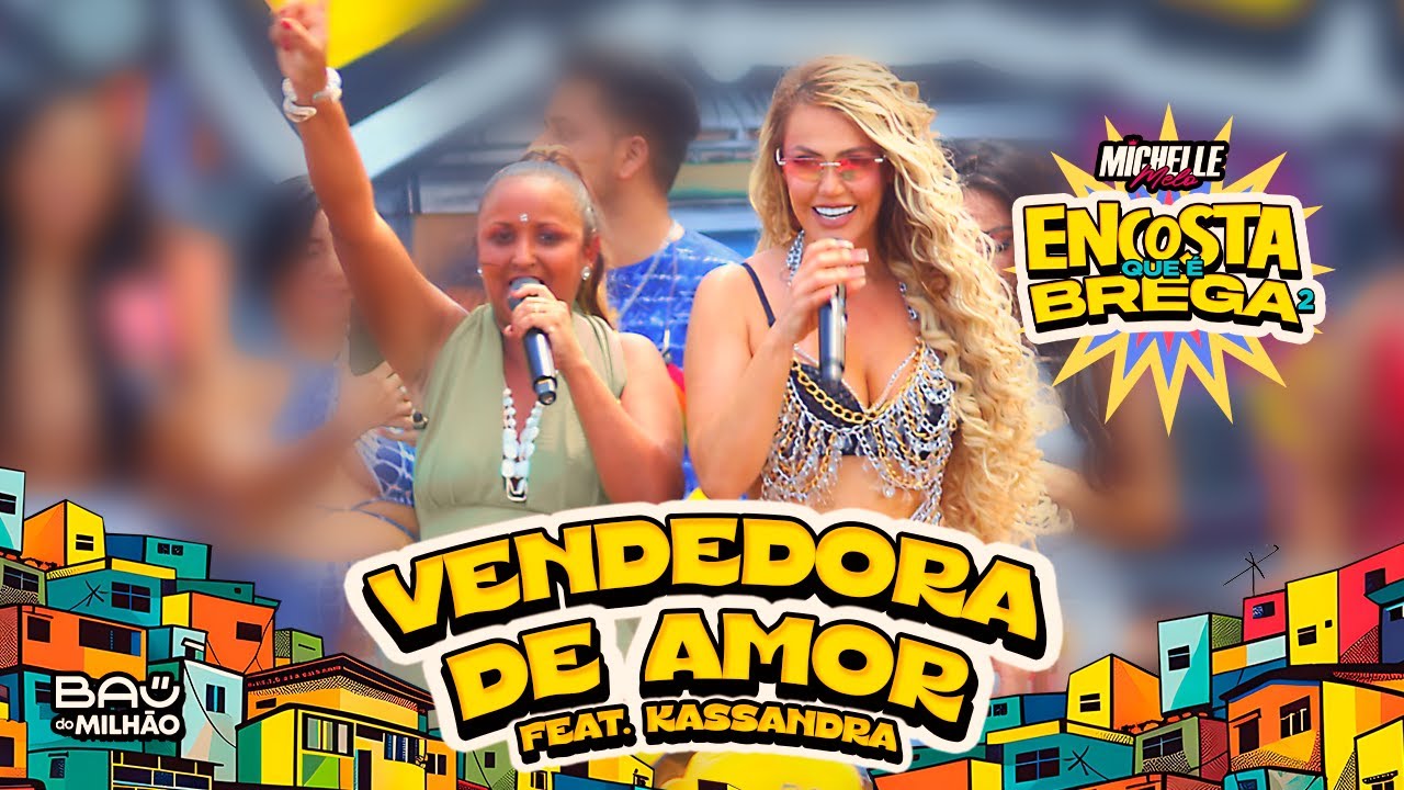 VENDEDORA DE AMOR — MICHELLE MELO FEAT. KASSANDRA (ENCOSTA QUE É BREGA 2)