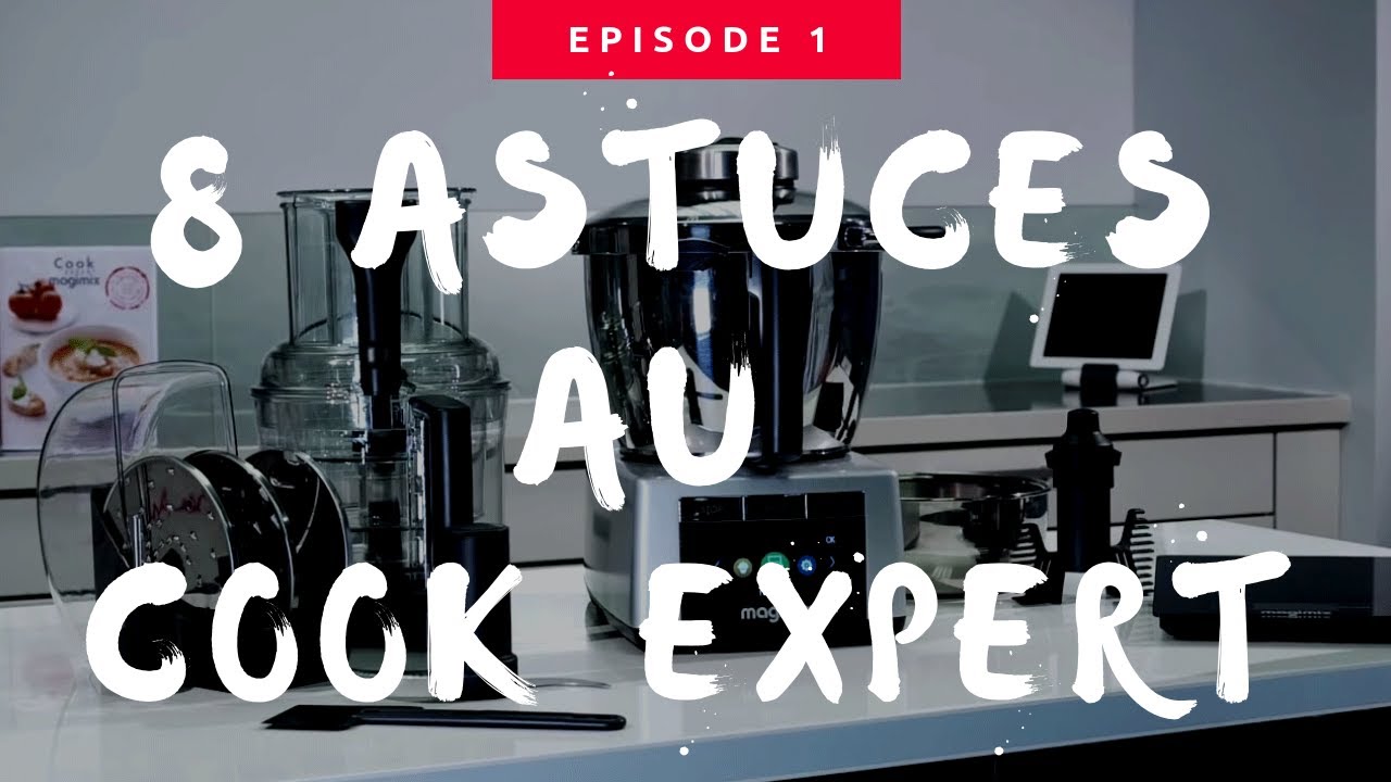 8 astuces à connaître sur le Cook Expert de Magimix